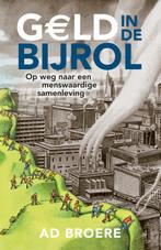 Geld in de bijrol 9789081628037 Ad Broere, Boeken, Verzenden, Zo goed als nieuw, Ad Broere