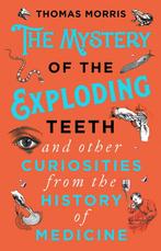 The Mystery of the Exploding Teeth and Other Curiosities, Gelezen, Thomas Morris, Verzenden