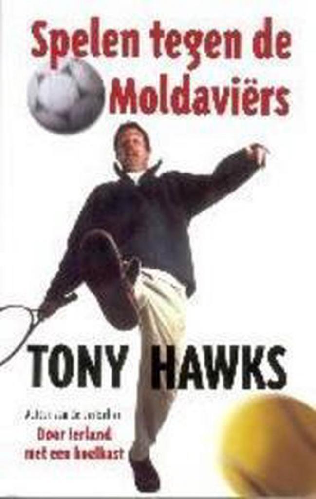 Spelen Tegen De Moldaviers 9789055018994 T. Hawks, Boeken, Reisverhalen, Gelezen, Verzenden