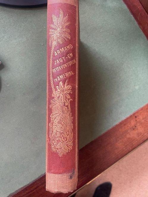 Armand, vertaald door Gouverneur - Jagt en reisavonturen in, Antiek en Kunst, Antiek | Boeken en Bijbels