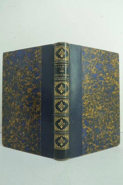 Jules Janin - Les Oiseaux bleus - 1864, Antiek en Kunst, Antiek | Boeken en Bijbels