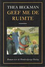 Geef me de ruimte! / Historische trilogie / 1 9789060698440, Boeken, Verzenden, Zo goed als nieuw, Thea Beckman