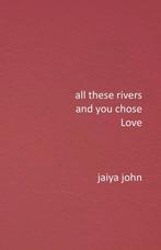 9798987605608 All These Rivers and You Chose Love, Verzenden, Nieuw, Jaiya John
