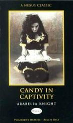 A Nexus classic: Candy in captivity by Arabella Knight, Boeken, Overige Boeken, Gelezen, Arabella Knight, Verzenden