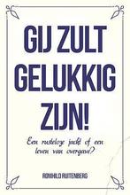 Gij zult gelukkig zijn 9789033800795 Romhild Ruitenberg, Verzenden, Gelezen, Romhild Ruitenberg
