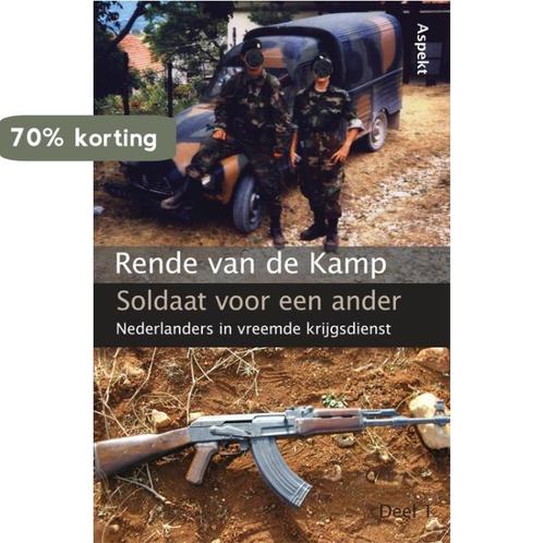 Soldaat voor een ander 1 9789059118447 Rende van de Kamp, Boeken, Geschiedenis | Wereld, Zo goed als nieuw, Verzenden