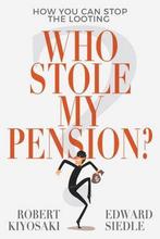 9781612681030 Who Stole My Pension? Robert Kiyosaki, Boeken, Economie, Management en Marketing, Nieuw, Robert Kiyosaki, Verzenden