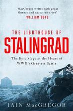 9781472135216 The Lighthouse of Stalingrad, Nieuw, Iain Macgregor, Verzenden