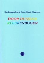 Door duizend kleurenbogen | 9789464188707 | Bas Jongenelen &, Zo goed als nieuw, Bas Jongenelen & Anne-Marie Maartens