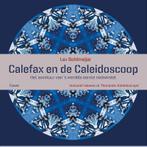 Calefax en de caleidoscoop 9789059366312 Lex Bohlmeijer, Verzenden, Zo goed als nieuw, Lex Bohlmeijer