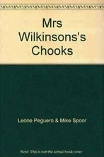 Mrs Wilkinsons's Chooks By Leone Peguero & Mike Spoor, Boeken, Overige Boeken, Leone Peguero, Zo goed als nieuw, Verzenden