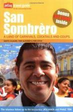 San Sombrero: A Land of Carnivals, ccktails and Coups, Boeken, Zo goed als nieuw, Verzenden, Santo Cilauro, Tom Gleisner, Rob Sitch