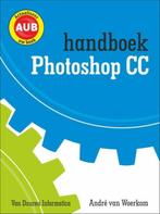 Handboek  -   Handboek Adobe Photoshop CC 9789059408821, Boeken, Informatica en Computer, Gelezen, Andre van Woerkom, Verzenden