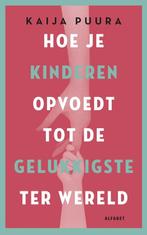 9789021341965 Hoe je kinderen opvoedt tot de gelukkigste ..., Boeken, Verzenden, Zo goed als nieuw, Kaija Puura