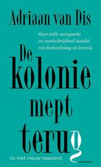 9789045051413 De kolonie mept terug Adriaan van Dis, Boeken, Verzenden, Nieuw, Adriaan van Dis