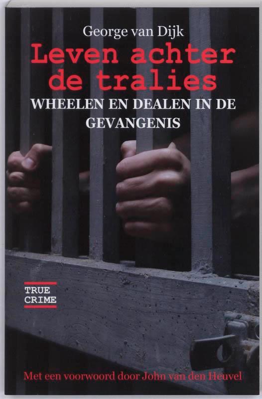 Leven achter de tralies / True crime 9789038918839, Boeken, Hobby en Vrije tijd, Gelezen, Verzenden