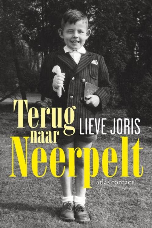 Terug naar Neerpelt 9789045037165 Lieve Joris, Boeken, Romans, Gelezen, Verzenden
