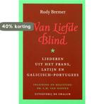 Van liefde blind 9789077794081 R. Bremer, Verzenden, Zo goed als nieuw, R. Bremer