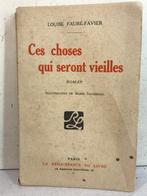 Louise Faure-Favier / Marie Laurencin - Ces choses qui