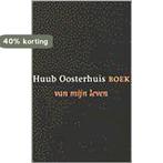 BOEK VAN MIJN LEVEN 9789024287550 OOSTERHUIS, Boeken, Verzenden, Gelezen, OOSTERHUIS