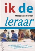 Ik, de leraar 9789081949316 Marcel van Herpen, Boeken, Verzenden, Gelezen, Marcel van Herpen