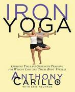Iron Yoga 9781594862090 Anthony Carillo, Gelezen, Anthony Carillo, Eric Neuhaus, Verzenden