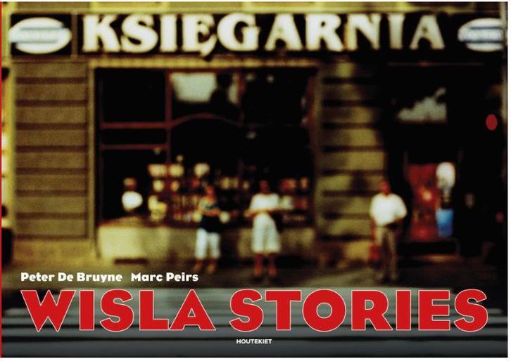 Wisla stories 9789089243812 Peter de Bruyne, Boeken, Politiek en Maatschappij, Gelezen, Verzenden