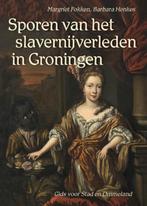 Sporen van het slavernijverleden in Groningen 9789054523239, Verzenden, Zo goed als nieuw, Barbara Henkes