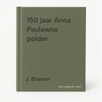 150 jaar Anna Paulowna polder 9789064551963 J. Bremer, Verzenden, Zo goed als nieuw, J. Bremer