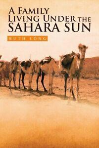 A Family Living Under the Sahara Sun. Long, Ruth   ., Boeken, Biografieën, Zo goed als nieuw, Verzenden