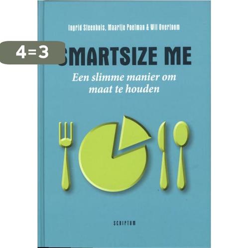 Smartsize me 9789055948222 Ingrid Steenhuis, Boeken, Psychologie, Zo goed als nieuw, Verzenden