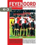 Feyenoord - niets is sterker dan dat ene woord 9789493259621, Verzenden, Zo goed als nieuw, Rob van Vuure