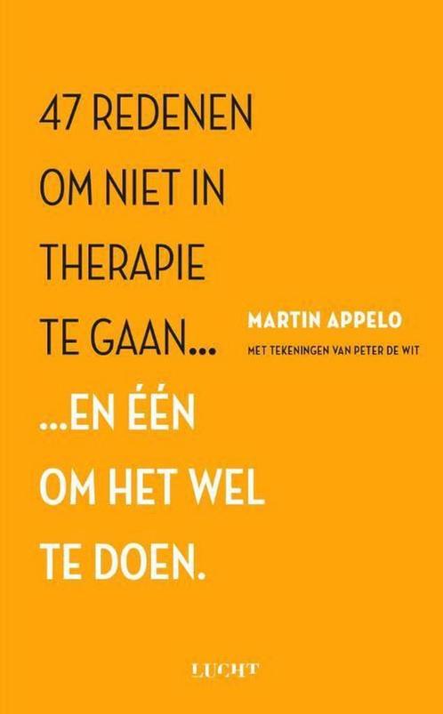 47 redenen om niet in therapie te gaan ... 9789491729386, Boeken, Gezondheid, Dieet en Voeding, Zo goed als nieuw, Verzenden