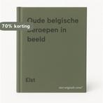 Oude belgische beroepen in beeld 9789028800632 Elst, Verzenden, Gelezen, Elst