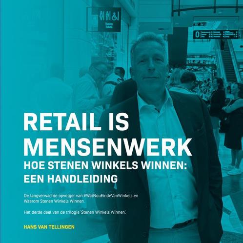 Retail is mensenwerk 9789090378046 Hans van Tellingen, Boeken, Overige Boeken, Zo goed als nieuw, Verzenden