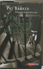 Een andere wereld 9789052266671 Pat Barker, Verzenden, Gelezen, Pat Barker