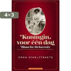 Koningin voor een dag 9789461311689 Erna Schelstraete, Boeken, Historische romans, Verzenden, Gelezen, Erna Schelstraete