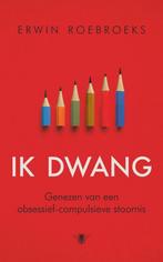 Ik dwang - Erwin Roebroeks - 9789403137919 - Paperback, Boeken, Gezondheid, Dieet en Voeding, Nieuw, Verzenden