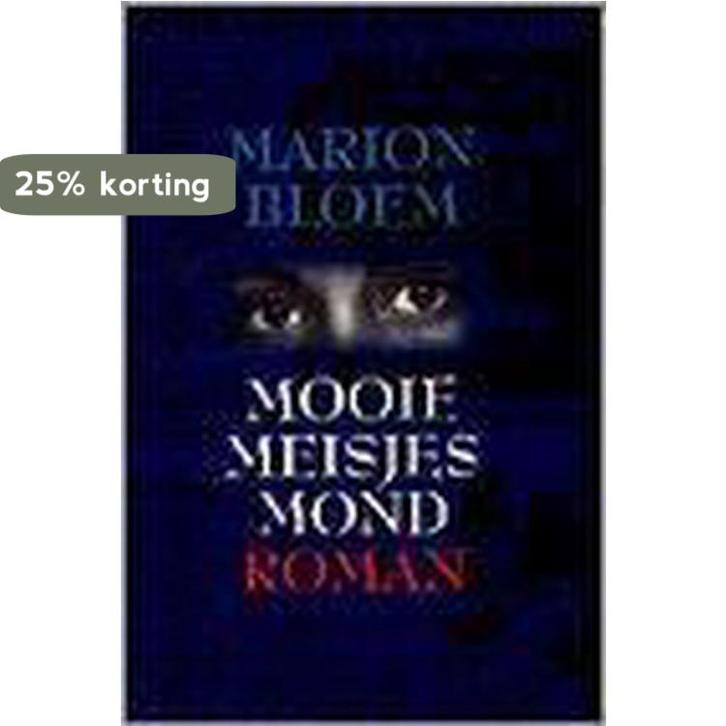 Mooie meisjesmond 9789029502917 Marion Bloem, Boeken, Romans, Zo goed als nieuw, Verzenden