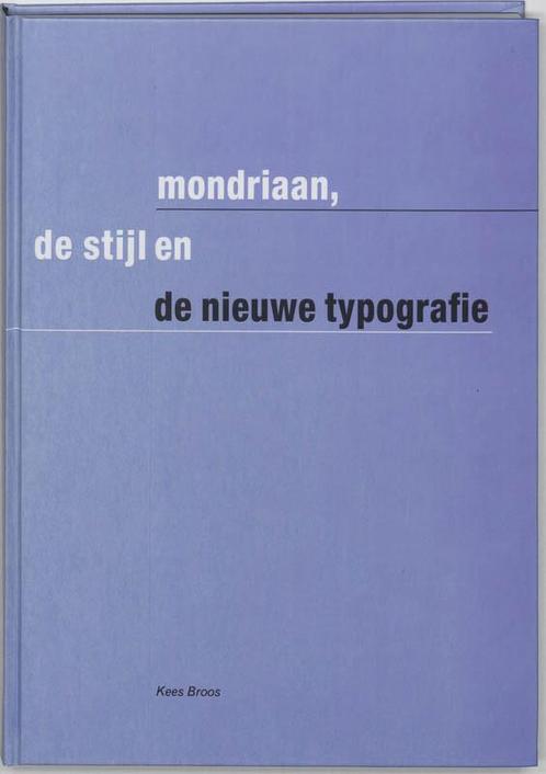 Mondriaan, De Stijl en de Nieuwe Typografie 9789070386658, Boeken, Techniek, Gelezen, Verzenden