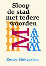 Sloop de stad met tedere woorden 9789077487679 R. Sinkgraven, Boeken, Verzenden, Zo goed als nieuw, R. Sinkgraven
