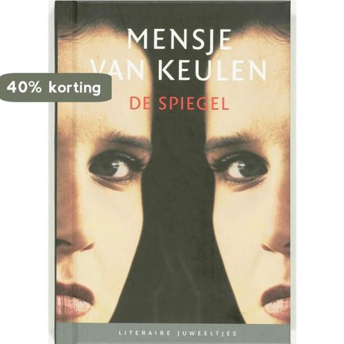 De spiegel 9789085161196 Mensje van Keulen, Boeken, Romans, Zo goed als nieuw, Verzenden