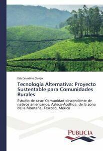 Tecnologia alternativa: proyecto sustentable pa. Celestino., Boeken, Overige Boeken, Zo goed als nieuw, Verzenden