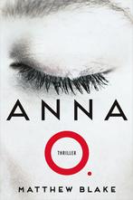 Anna O. (9789402714432, Matthew Blake) (Matthew Blake), Boeken, Thrillers, Verzenden, Nieuw