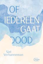 Of iedereen gaat dood 9789022335178 Siel Verhanneman, Boeken, Verzenden, Gelezen, Siel Verhanneman