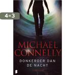 Donkerder dan de nacht 9789022557860 Michael Connelly, Boeken, Thrillers, Verzenden, Zo goed als nieuw, Michael Connelly