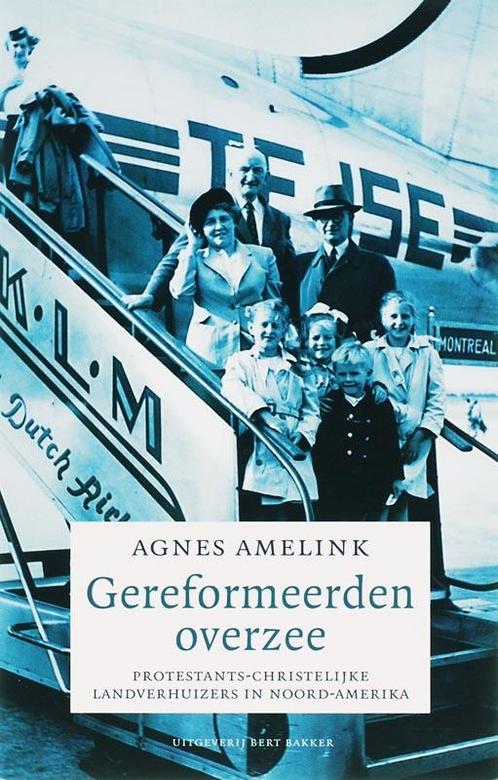 Gereformeerden overzee 9789035128958 Agnes Amelink, Boeken, Godsdienst en Theologie, Gelezen, Verzenden