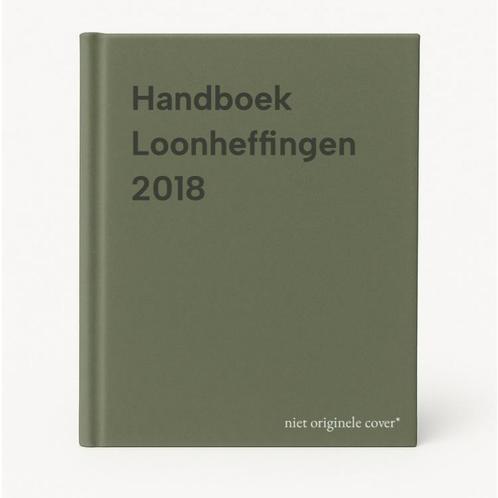 Handboek Loonheffingen 2018 9789079659371, Boeken, Wetenschap, Gelezen, Verzenden