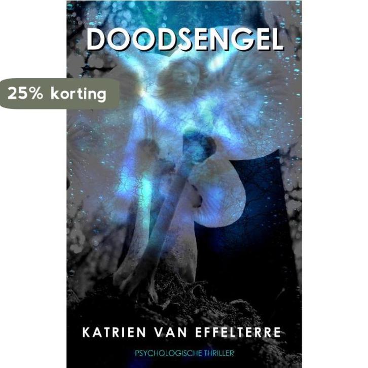Doodsengel 9789078459781 Katrien van Effelterre, Boeken, Detectives, Zo goed als nieuw, Verzenden