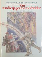 Van rendierjager tot roofr. 9789021828589, Boeken, Verzenden, Gelezen, T. Vos-Dahmen von Buchholz